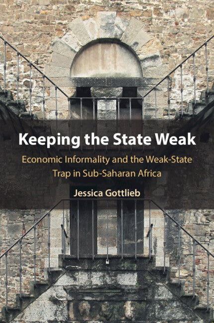 Keeping the State Weak: Economic Informality and the Weak-State Trap in Sub-Saharan Africa