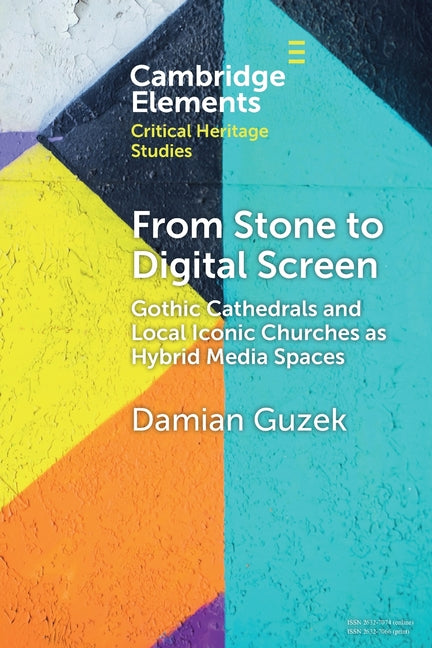 From Stone to Digital Screen: Gothic Cathedrals and Local Iconic Churches as Hybrid Media Spaces