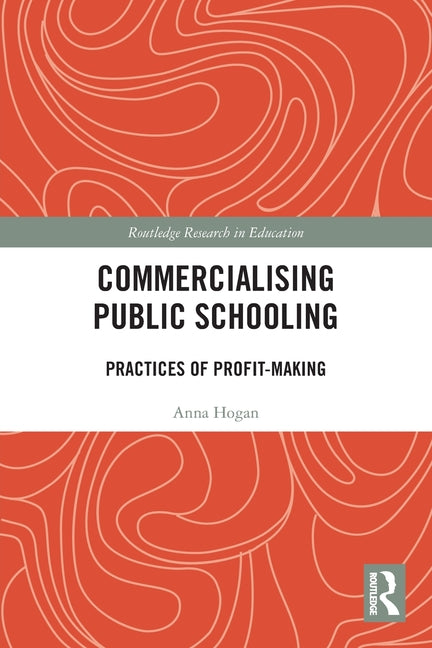 Commercialising Public Schooling: Practices of Profit-Making