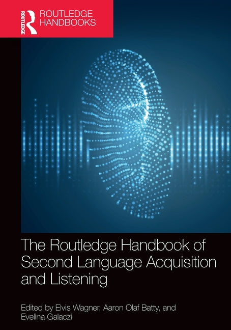 The Routledge Handbook of Second Language Acquisition and Listening