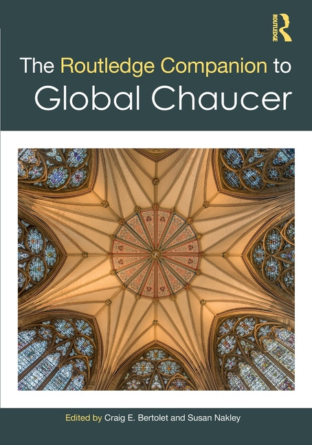 The Routledge Companion to Global Chaucer