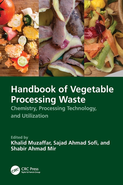 Handbook of Vegetable Processing Waste: Chemistry, Processing Technology, and Utilization