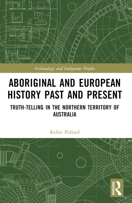 Aboriginal and European History Past and Present: Truth-telling in the Northern Territory of Australia