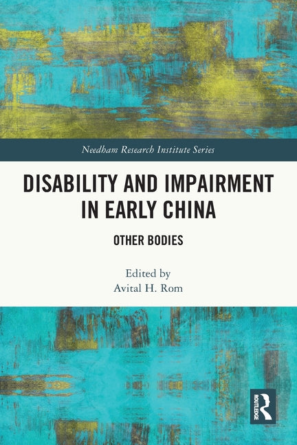 Disability and Impairment in Early China: Other Bodies