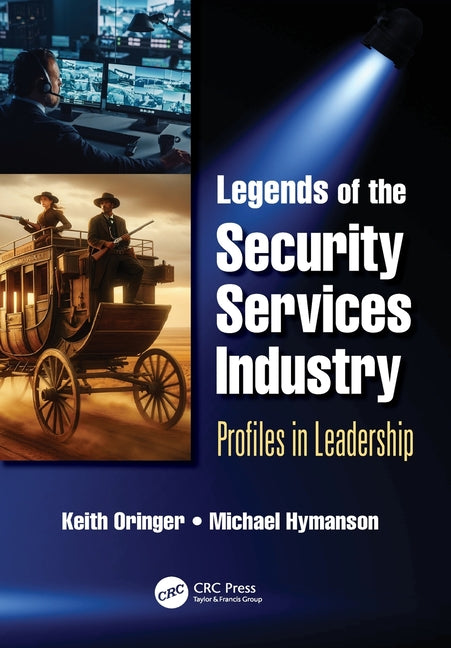 Legends of the Security Services Industry: Profiles in Leadership