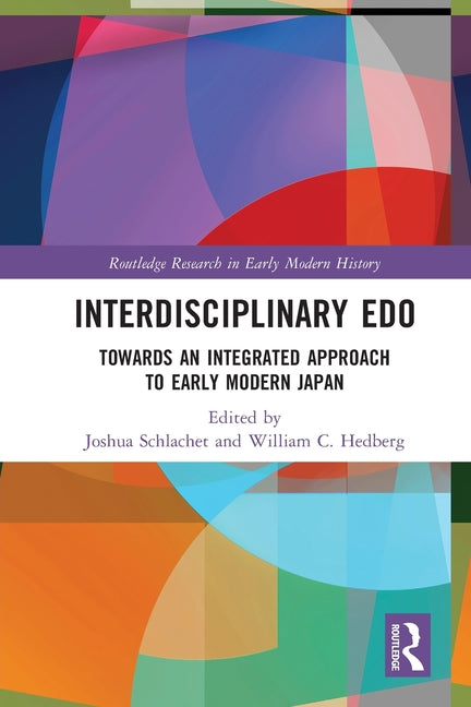Interdisciplinary EDO: Toward an Integrated Approach to Early Modern Japan