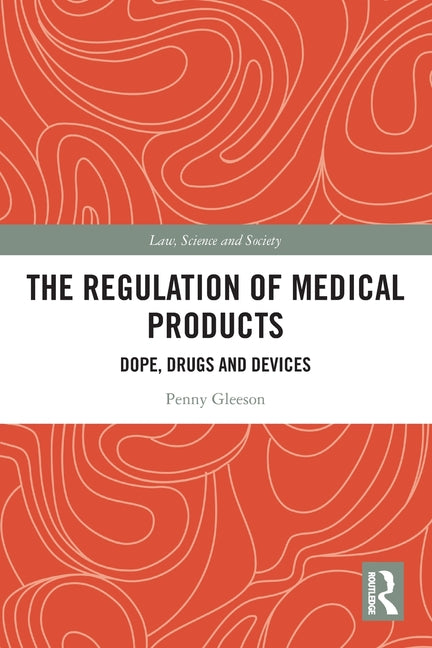 The Regulation of Medical Products: Dope, Drugs and Devices
