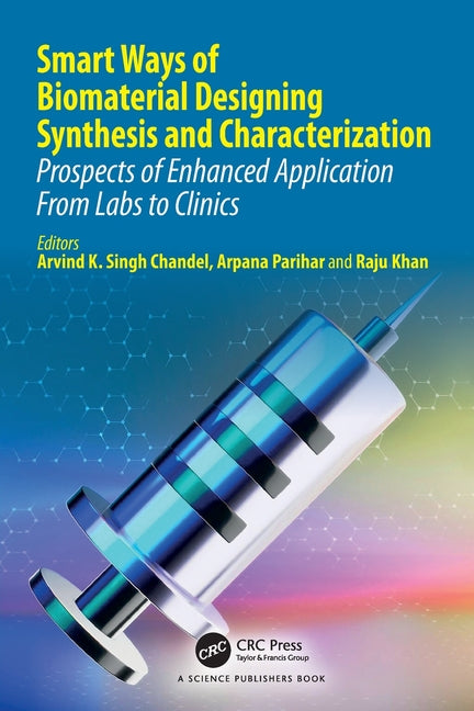 Smart Ways of Biomaterial Designing Synthesis and Characterization: Prospects of Enhanced Application From Labs to Clinics