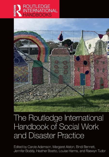 The Routledge International Handbook of Social Work and Disaster Practice