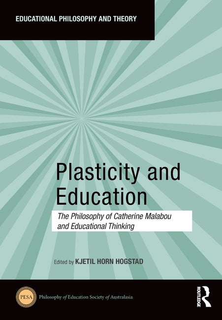 Plasticity and Education: The Philosophy of Catherine Malabou and Educational Thinking