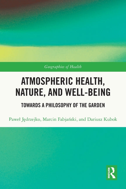 Atmospheric Health, Nature, and Well-being: Towards a Philosophy of the Garden
