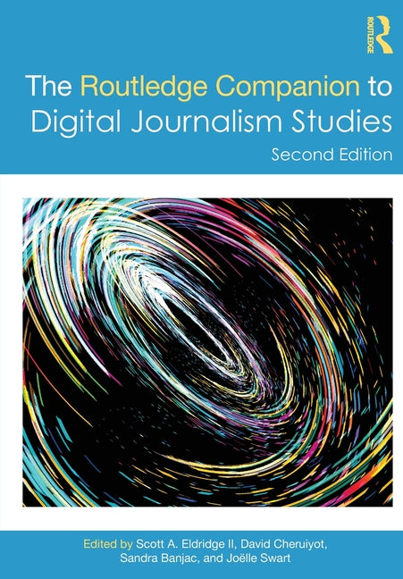 The Routledge Companion to Digital Journalism Studies