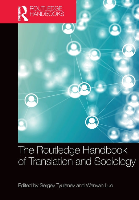 The Routledge Handbook of Translation and Sociology