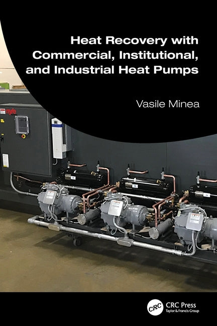 Heat Recovery with Commercial, Institutional, and Industrial Heat Pumps