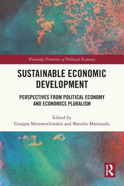 Sustainable Economic Development: Perspectives from Political Economy and Economics Pluralism