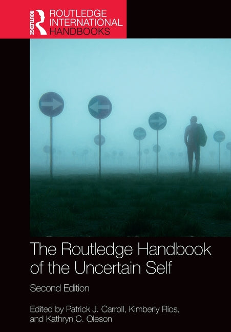 The Routledge Handbook of the Uncertain Self