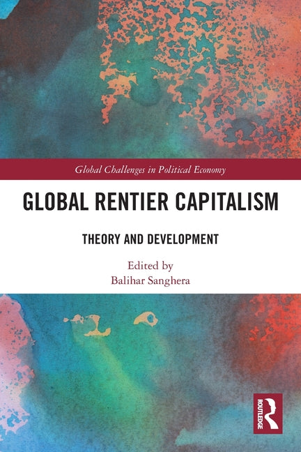 Global Rentier Capitalism: Theory and Development