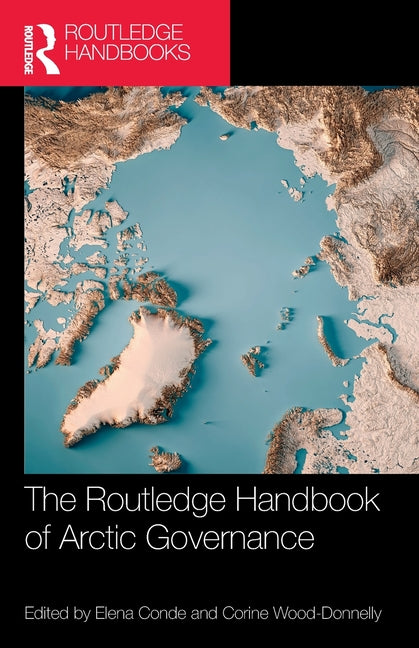 The Routledge Handbook of Arctic Governance