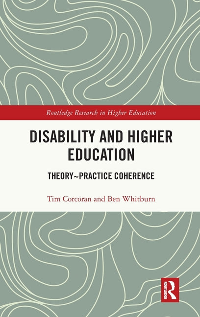 Disability and Higher Education: Theory Practice Coherence