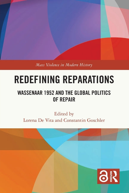Redefining Reparations: Wassenaar 1952 and the Global Politics of Repair