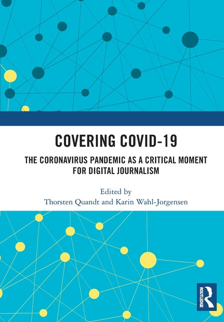 Covering Covid-19: The Coronavirus Pandemic as a Critical Moment for Digital Journalism