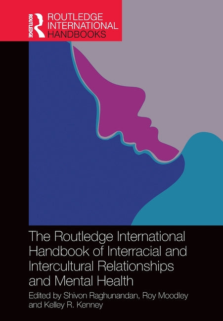 The Routledge International Handbook of Interracial and Intercultural Relationships and Mental Health