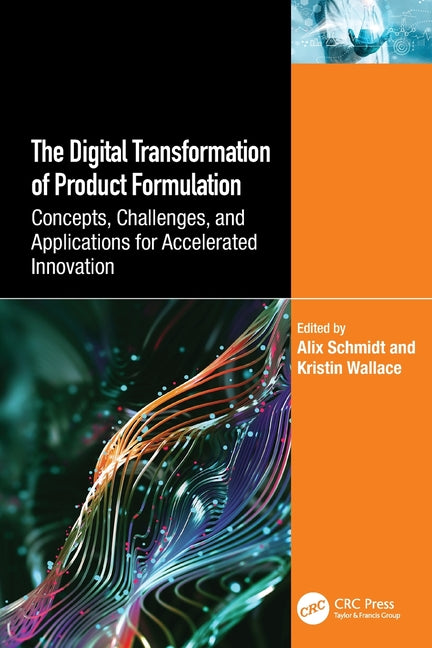 The Digital Transformation of Product Formulation: Concepts, Challenges, and Applications for Accelerated Innovation