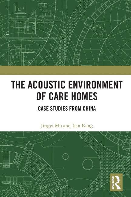 The Acoustic Environment of Care Homes: Case Studies from China