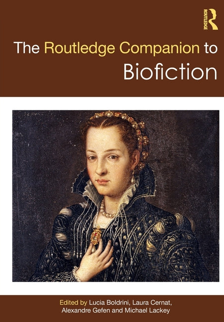 The Routledge Companion to Biofiction