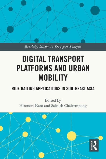 Digital Transport Platforms and Urban Mobility: Ride Hailing Applications in Southeast Asia
