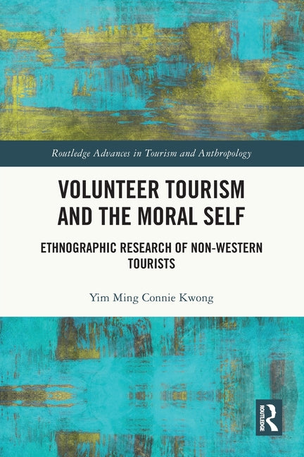 Volunteer Tourism and the Moral Self: Ethnographic Research of Non-Western Tourists