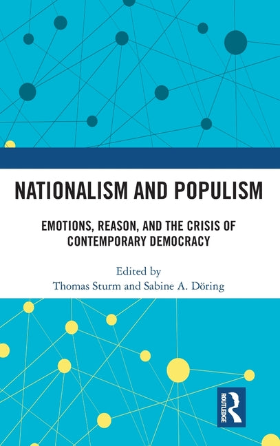 Nationalism and Populism: Emotion, Reason, and the Crisis of Contemporary Democracy