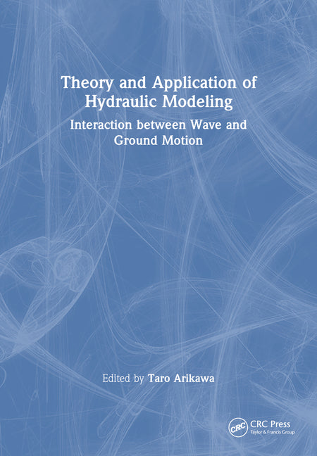 Theory and Application of Hydraulic Modeling: Interaction Between Wave and Ground Motion
