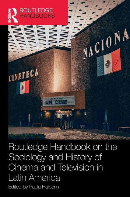 Routledge Handbook on the Sociology and History of Cinema and Television in Latin America