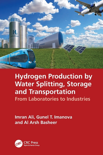 Hydrogen Production by Water Splitting, Storage and Transportation: From Laboratories to Industries