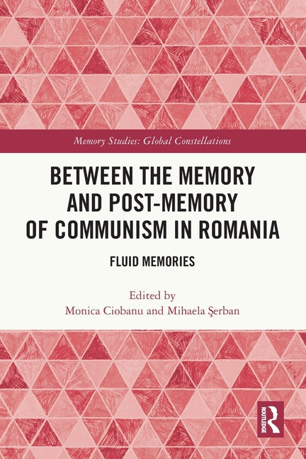 Between the Memory and Post-Memory of Communism in Romania: Fluid Memories