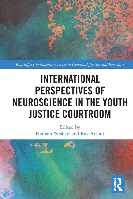 International Perspectives of Neuroscience in the Youth Justice Courtroom