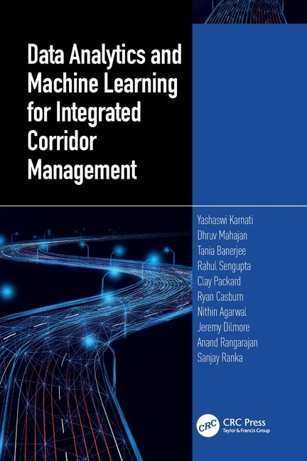 Data Analytics and Machine Learning for Integrated Corridor Management