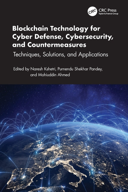 Blockchain Technology for Cyber Defense, Cybersecurity, and Countermeasures: Techniques, Solutions, and Applications