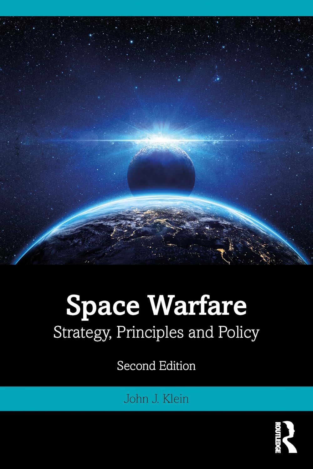 Space Warfare: Strategy, Principles and Policy