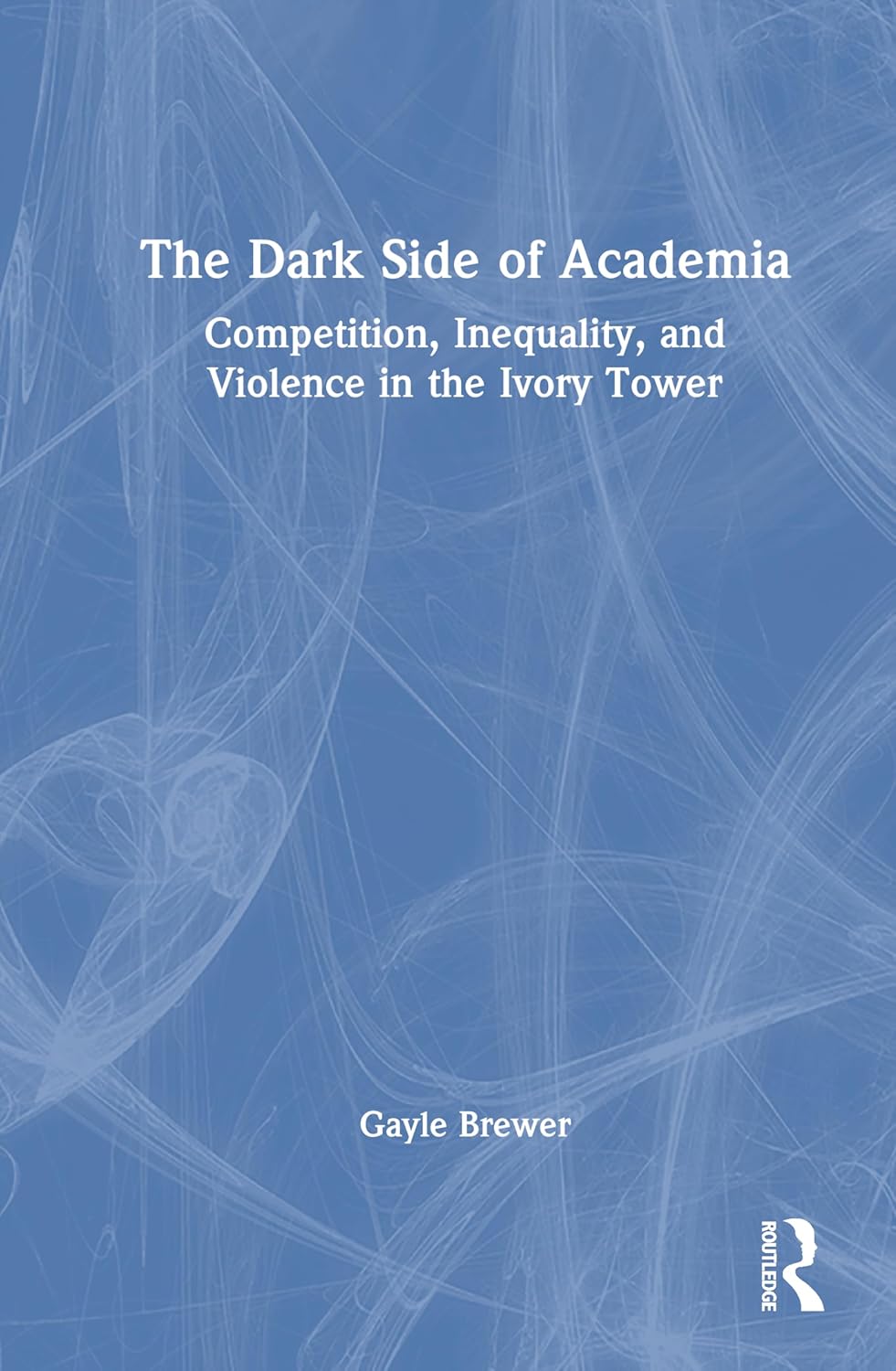 The Dark Side of Academia: Competition, Inequality, and Violence in the Ivory Tower