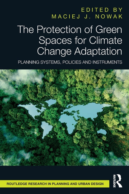 The Protection of Green Spaces for Climate Change Adaptation: Planning Systems, Policies and Instruments
