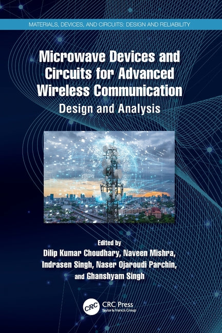 Microwave Devices and Circuits for Advanced Wireless Communication: Design and Analysis