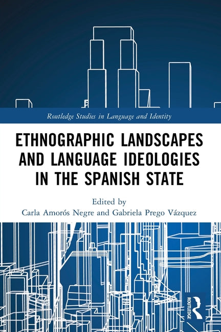 Ethnographic Landscapes and Language Ideologies in the Spanish State