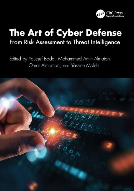 The Art of Cyber Defense: From Risk Assessment to Threat Intelligence