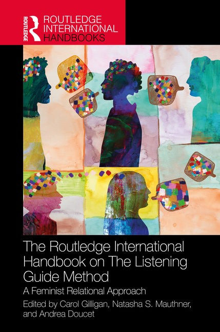 The Routledge International Handbook on the Listening Guide Method: A Feminist Relational Approach