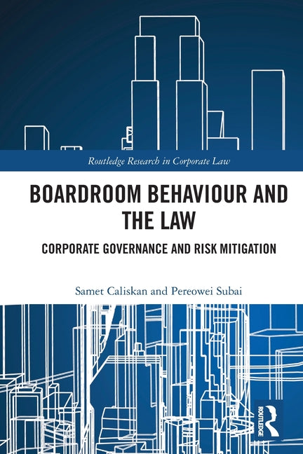 Boardroom Behaviour and the Law: Corporate Governance and Risk Mitigation