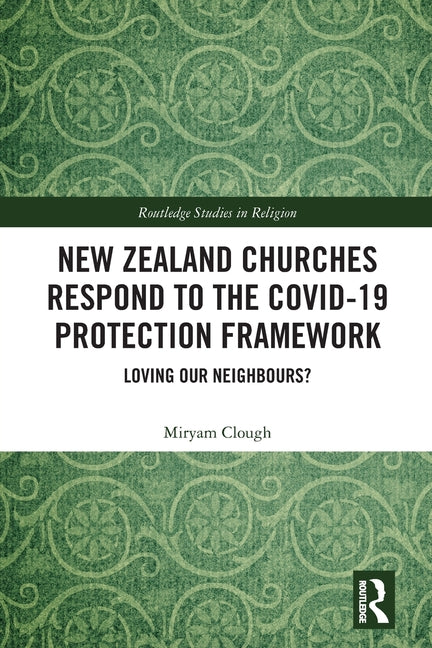 New Zealand Churches Respond to the Covid-19 Protection Framework: Loving Our Neighbours?