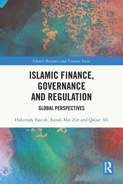 Islamic Finance, Governance and Regulation: Global Perspectives