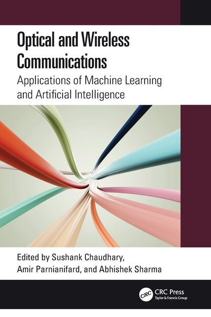 Optical and Wireless Communications: Applications of Machine Learning and Artificial Intelligence